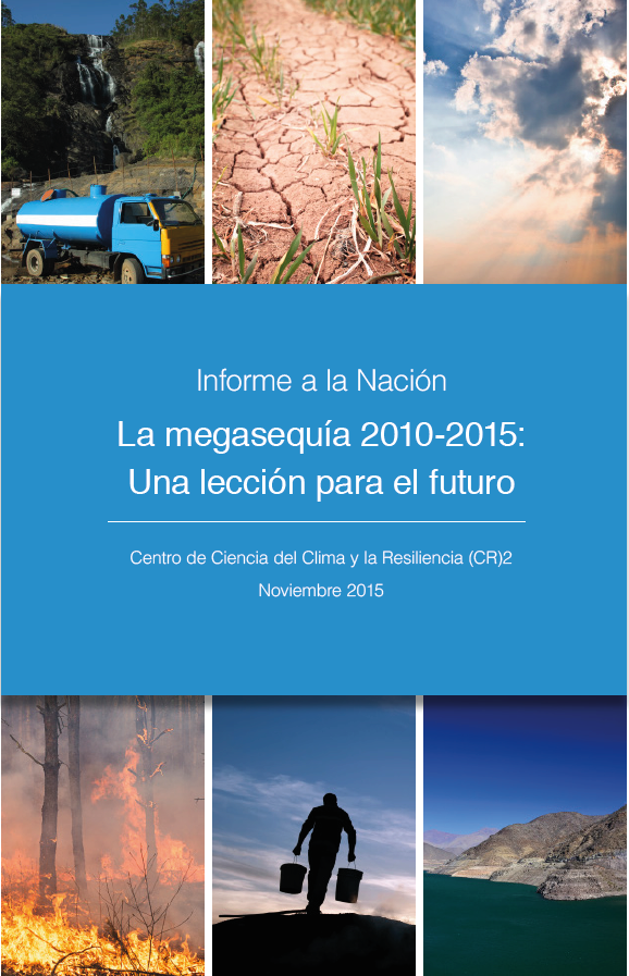 Informe a la Nación: La megasequía 2010-2015, una lección para el futuro | (CR)2 Universidad de Chile